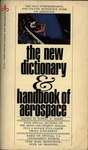 The New Dictionary & Handbook of Aerospace by Robert W. Marks