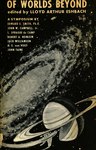 Of Worlds Beyond: The Science of Science Fiction Writing by Robert A. Heinlein