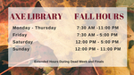 2018 Fall Hours by Leonard H. Axe Library