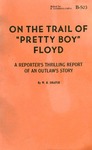 On the Trail of "Pretty Boy" Floyd: by W.R. Draper