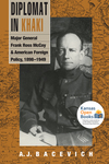 Diplomat in Khaki: Major General Frank Ross McCoy and American Foreign Policy, 1898–1949 by A. J. Bacevich