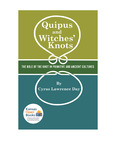 Quipus and Witches’ Knots: The Role of the Knot in Primitive and Ancient Cultures by Cyrus Lawrence Day