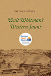 Walt Whitman's Western Jaunt by Walter H. Eitner