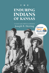 The Enduring Indians of Kansas: A Century and a Half of Acculturation by Joseph B. Herring