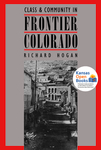Class and Community in Frontier Colorado by Richard Hogan