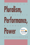Critical Pluralism, Democratic Performance, and Community Power by Paul Schumaker