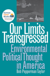 Our Limits Transgressed: Environmental Political Thought in America